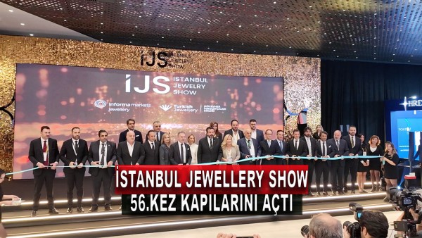 İstanbul Jewellery Show 56. Kez Kapılarını Ziyaretçilere Açtı